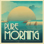 Pure Morning (DLUO Dépassée) - Vaponaute